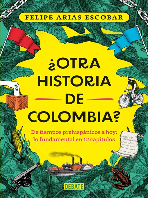 Title details for ¿Otra historia de Colombia? by Felipe Arias Escobar - Wait list